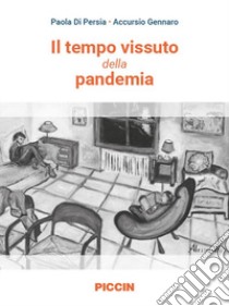 Il tempo vissuto della pandemia libro di Di Persia Paola; Gennaro Accursio