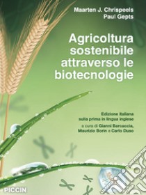 Agricoltura sostenibile attraverso le biotecnologie libro di Chrispeels Maarten J.; Gepts Paul