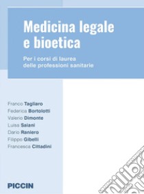 Medicina legale e bioetica. Per i corsi di laurea delle professioni sanitarie libro