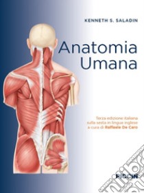 Anatomia umana libro di Saladin Kenneth S.; De Caro R. (cur.)