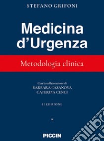 Medicina d'urgenza. Metodologia clinica libro di Grifoni Stefano