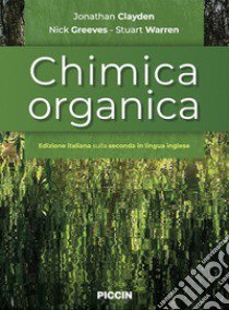 Chimica organica libro di Clayden Jonathan; Greeves Nick; Warren Stuart