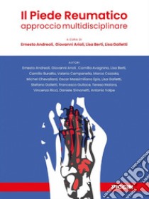 Il piede reumatico. Approccio multidisciplinare libro di Andreoli E. (cur.); Arioli G. (cur.); Berti L. (cur.)