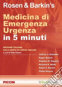 Rosen & Barkin's. Medicina di emergenza. Urgenza in 5 minuti libro di Cianci V. (cur.)