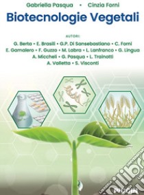 Biotecnologie vegetali libro di Pasqua G. (cur.); Forni C. (cur.)