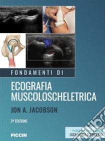 Fondamenti di ecografia muscoloscheletrica libro di Jacobson Jon A.; Sconfienza L. M. (cur.)