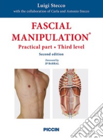 Fascial manipulation. Practical part. third level libro di Stecco Luigi; Stecco Carla; Stecco Antonio