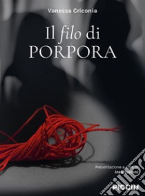 Il filo di porpora libro di Criconia Vanessa