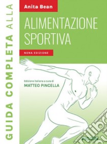 Guida completa all'alimentazione sportiva libro di Bean Anita