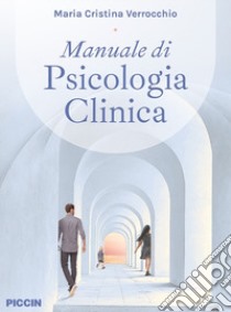 Manuale di psicologia clinica libro di Verrocchio Maria Cristina