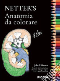 Netter's. Anatomia da colorare libro di Hansen John T.; Scuteri A. (cur.)