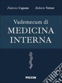 Vademecum di medicina interna libro di Capone Federico; Vettor Roberto