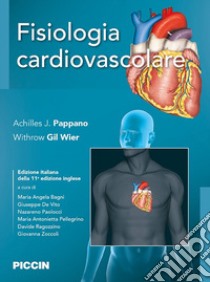 Fisiologia cardiovascolare libro di Pappano Achilles J.; Gil Wier Withrow