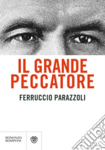 Il grande peccatore libro di Parazzoli Ferruccio