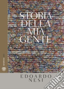 Storia della mia gente libro di Nesi Edoardo