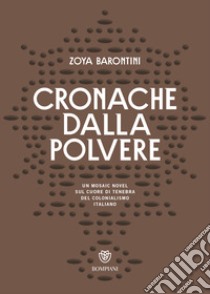 Cronache dalla polvere libro di Barontini Zoya