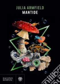 Mantide libro di Armfield Julia