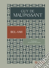 Bel Ami libro di Maupassant Guy de