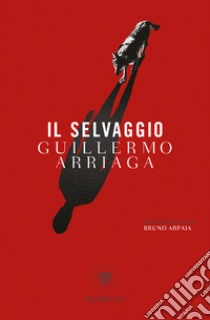 Il selvaggio libro di Arriaga Guillermo