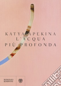 L'acqua più profonda libro di Apekina Katya