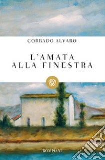 L'amata alla finestra libro di Alvaro Corrado