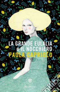 La grande Eulalia-Il nocchiero libro di Capriolo Paola