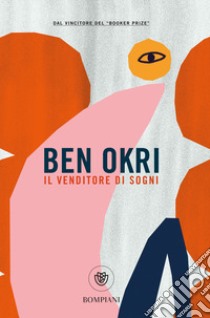 Il venditore di sogni libro di Okri Ben