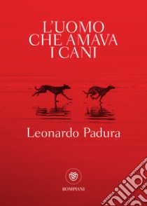 L'uomo che amava i cani libro di Padura Fuentes Leonardo