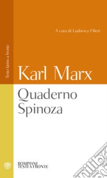 Quaderno Spinoza. Testo latino a fronte libro di Marx Karl; Filieri L. (cur.)