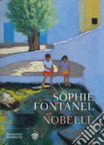 Nobelle libro di Fontanel Sophie