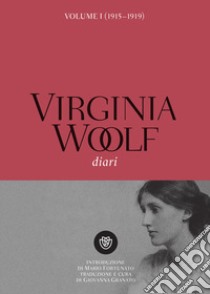 Diari. Vol. 1: (1915-1919) libro di Woolf Virginia; Granato G. (cur.)