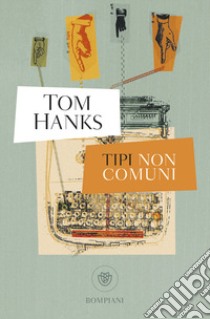 Tipi non comuni libro di Hanks Tom
