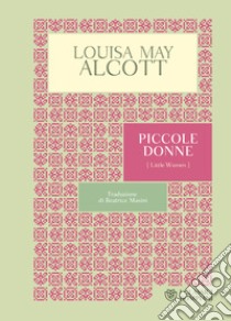 Piccole donne libro di Alcott Louisa May