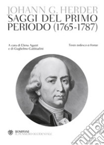 Saggi del primo periodo (1765-1787). Testo tedesco a fronte. Ediz. bilingue libro di Herder Johann Gottfried; Agazzi E. (cur.); Gabbiadini G. (cur.)