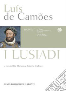 Lusiadi. Testo portoghese a fronte libro di Camões Luís de; Marnoto R. (cur.); Gigliucci R. (cur.)