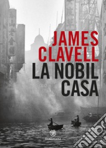 La nobil casa libro di Clavell James