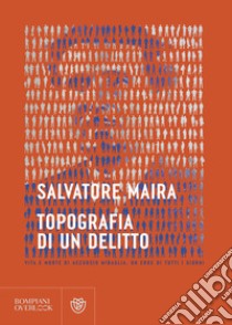 Topografia di un delitto libro di Maira Salvatore