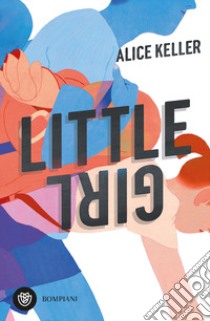 Little girl libro di Keller Alice