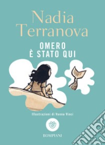 Omero è stato qui libro di Terranova Nadia