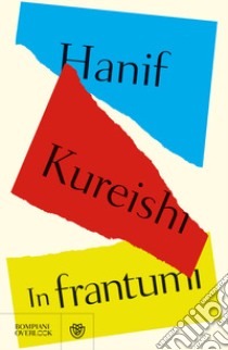 In frantumi libro di Kureishi Hanif