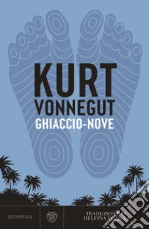 Ghiaccio-nove libro di Vonnegut Kurt