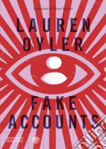 Fake accounts libro di Oyler Lauren