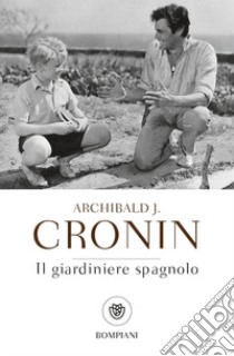 Il giardiniere spagnolo libro di Cronin A. Joseph