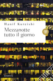 Mezzanotte tutto il giorno libro di Kureishi Hanif