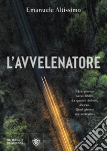 L'avvelenatore libro di Altissimo Emanuele