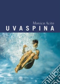 Uvaspina libro di Acito Monica