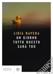 Un giorno tutto questo sarà tuo libro di Ravera Lidia