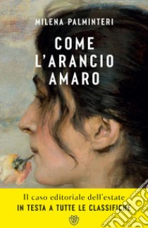 Come l'arancio amaro libro di Palminteri Milena