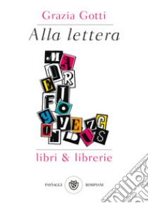 Alla lettera L. Libri & librerie libro di Gotti Grazia