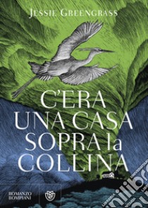 C'era una casa sopra la collina libro di Greengrass Jessie